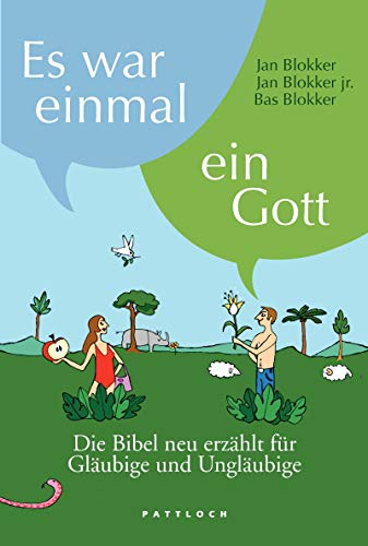 Es war einmal ein Gott: Die Bibel neu erzählt für Gläubige und Ungläubige
