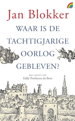 Waar is de Tachtigjarige Oorlog gebleven? von Rainbow