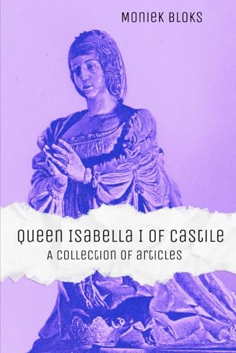 Queen Isabella I of Castile: A collection of articles von Independently published