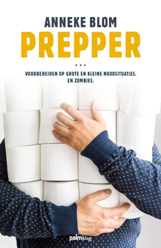Prepper: Voorbereiden op grote en kleine noodsituaties. En zombies. Prepper: Voorbereiden op grote en kleine noodsituaties. En zombies. von Palmslag