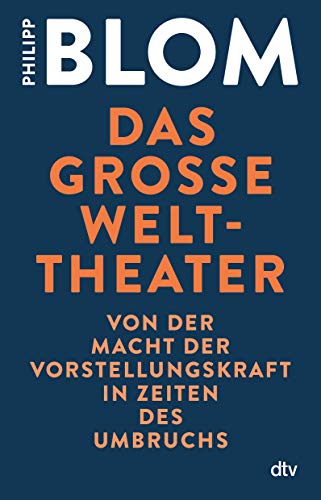 Das große Welttheater: Von der Macht der Vorstellungskraft in Zeiten des Umbruchs