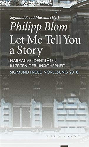 Let Me Tell You a Story: Narrative Identitäten in Zeiten der Unsicherheit. Sigmund Freud Vorlesung 2018