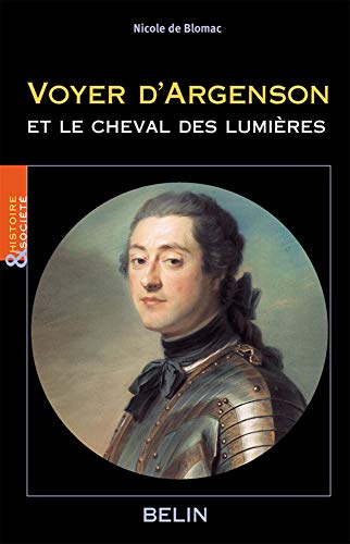 Voyer d'Argenson et le cheval des lumières von BELIN