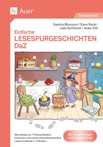 Einfache Lesespurgeschichten DaZ: Wortschatz zu 7 Themenfeldern trainieren und erste s sinnentnehmendes Lesen in Klasse 1-4 fördern (Lesespurgeschichten Grundschule) von Auer Verlag in der AAP Lehrerwelt GmbH
