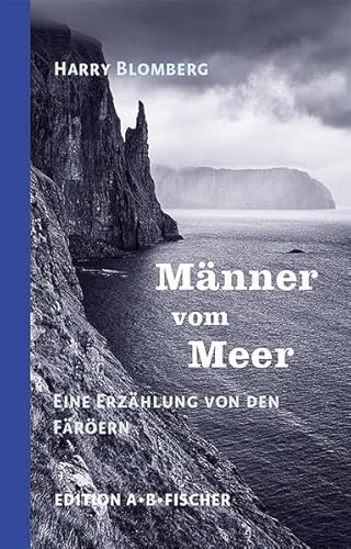 Männer vom Meer: Eine Erzählung von den Färöern