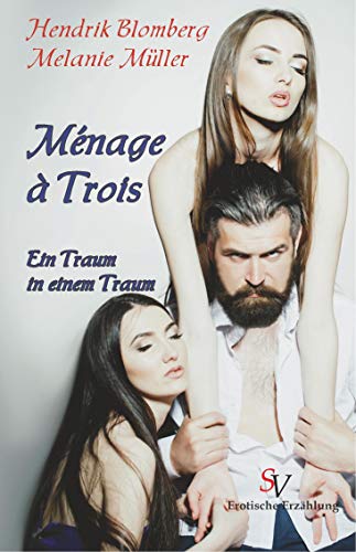 Ménage à Trois: Traum in einem Traum Ménage à Trois: Traum in einem Traum