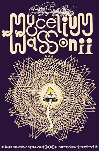 Mycelium Wassonii. Ediz. illustrata (Ivory) von WoM Edizioni
