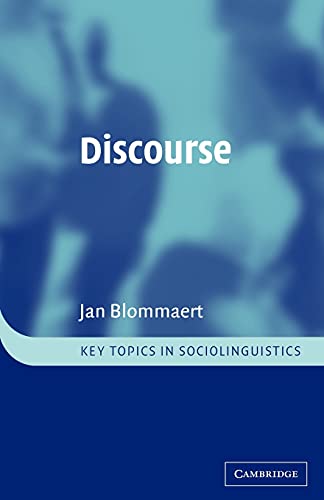 Discourse: A Critical Introduction (KEY TOPICS IN SOCIOLINGUISTICS) von Cambridge University Press