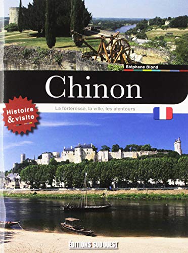 Chinon - le Chateau, la Ville, les Alentours: Le château, la ville, les alentours Chinon - le Chateau, la Ville, les Alentours: Le château, la ville, les alentours