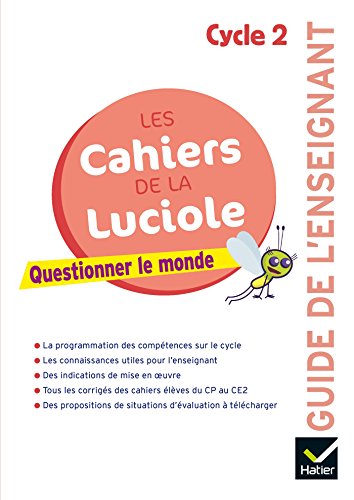 Les cahiers de la Luciole Cycle 2 Éd 2018 - Questionner le monde - Guide pédagogique: Guide de l'enseignant von HATIER