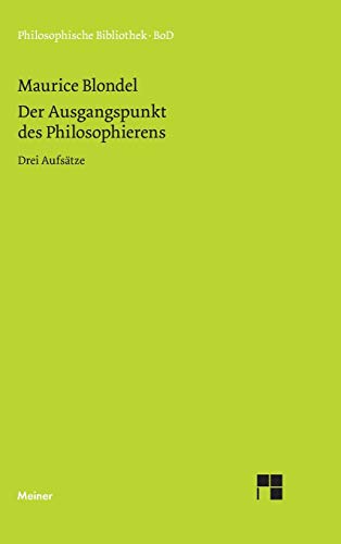 Der Ausgangspunkt des Philosophierens: Drei Aufsätze (Philosophische Bibliothek)