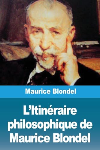 L'Itinéraire philosophique de Maurice Blondel von Prodinnova