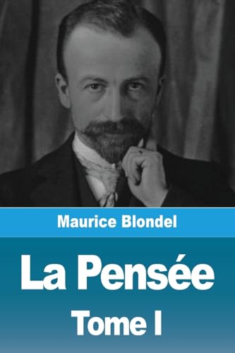 La Pensée: Tome I