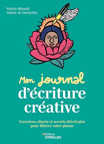 Mon journal d'écriture créative: Exercices, rituels et secrets d'écrivains pour libérer votre plume von EYROLLES