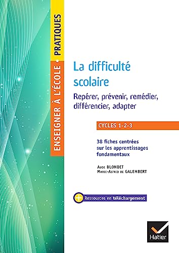 Enseigner - Cycles 1 à 3 - La difficulté scolaire Repérer, prévenir, remédier, différencier, adapter von HATIER