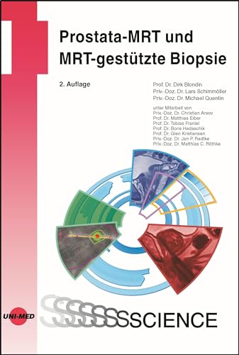 Prostata-MRT und MRT-gestützte Biopsie (UNI-MED Science) von Uni-Med Verlag AG