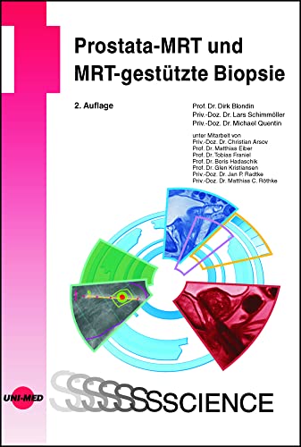 Prostata-MRT und MRT-gestützte Biopsie (UNI-MED Science) von Uni-Med Verlag AG