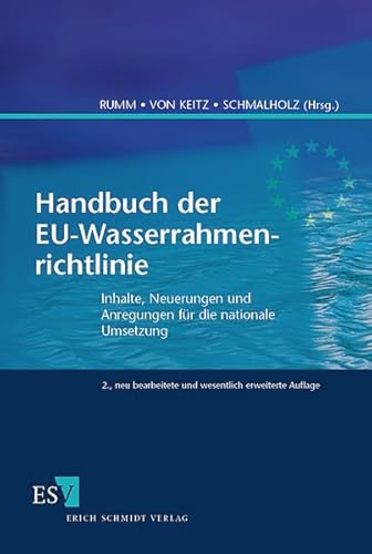 Handbuch der EU-Wasserrahmenrichtlinie: Inhalte, Neuerungen und Anregungen für die nationale Umsetzung von Schmidt (Erich), Berlin