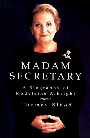 Madam Secretary: A Biography of Madeleine Albright