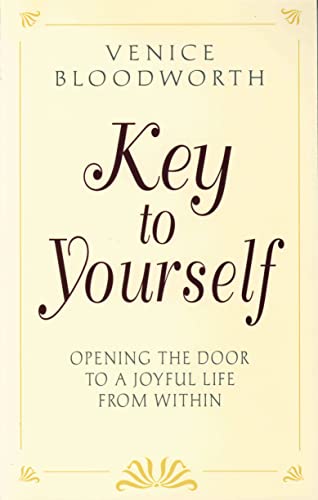 KEY TO YOURSELF: Opening the Door to a Joyful Life From Within