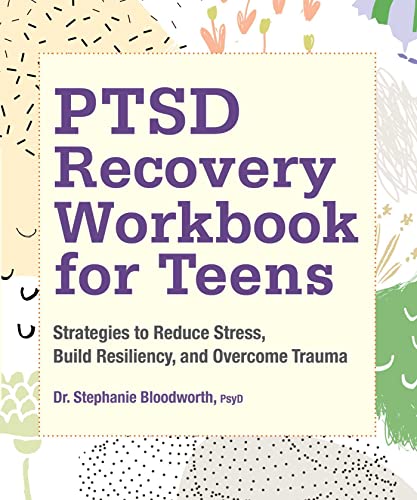 PTSD Recovery Workbook for Teens: Strategies to Reduce Stress, Build Resiliency, and Overcome Trauma von Rockridge Press