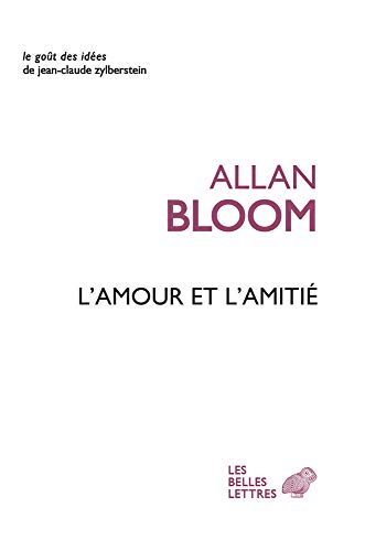 L'amour Et L'amitie (Le Gout Des Idees, Band 70)