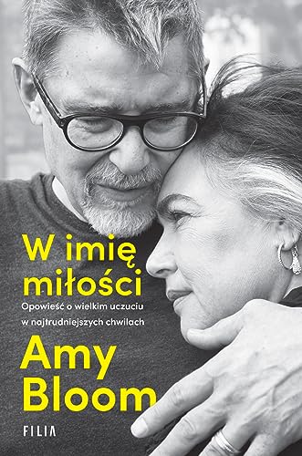 W imię miłości: Opowieść o wielkim uczuciu w najtrudniejszych chwilach