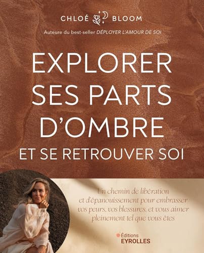 Explorer ses parts d'ombre et se retrouver soi: Un chemin de libération et d'épanouissement pour embrasser vos peurs, vos blessures, et vous aimer pleinement tel que vous êtes Explorer ses parts d'ombre et se retrouver soi: Un chemin de libération et d'épanouissement pour embrasser vos peurs, vos blessures, et vous aimer pleinement tel que vous êtes