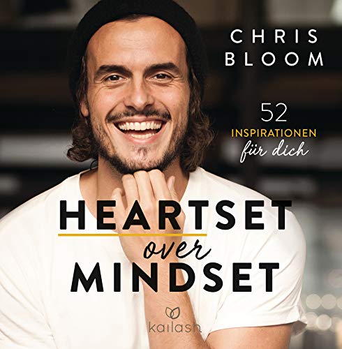 Heartset over Mindset: 52 Inspirationen für dich von Kailash