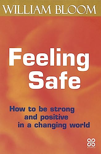 Feeling Safe: How to be strong and positive in a changing world von Piatkus