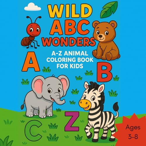 Wild ABC Wonders: A–Z Animal Coloring Book for Kids von Independently published