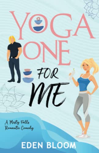 Yoga One For Me (A Misty Falls Romantic Comedy) von Independently published