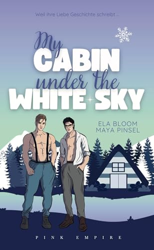 My Cabin under the White Sky: Fabian & Ty (exklusive Farbschnittausgabe) (Cabin-Love-Reihe) von Dark-Empire-Verlag