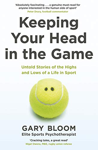 Keeping Your Head in the Game: Untold Stories of the Highs and Lows of a Life in Sport von Penguin Life