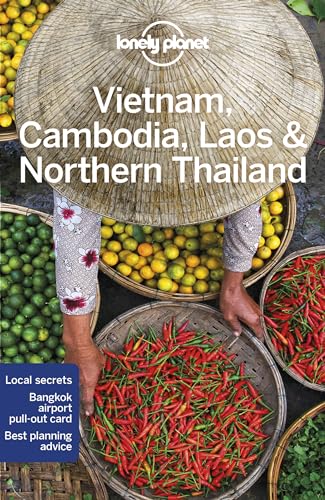 Lonely Planet Vietnam, Cambodia, Laos & Northern Thailand: Perfect for exploring top sights and taking roads less travelled (Travel Guide)