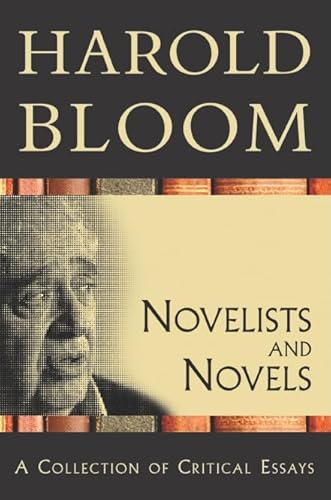 Novelists and Novels: A Collection of Critical Essays (Bloom's Literary Criticism 20th Anniversary Collection)