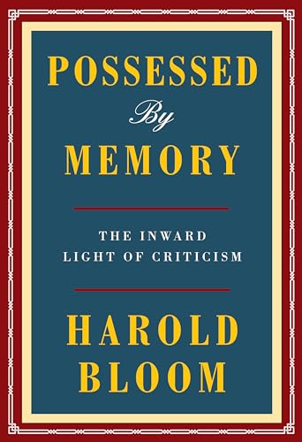 Possessed by Memory: The Inward Light of Criticism Possessed by Memory: The Inward Light of Criticism
