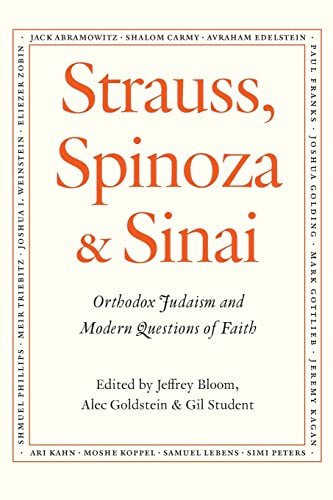 Strauss, Spinoza & Sinai: Orthodox Judaism and Modern Questions of Faith von Kodesh Press