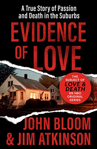 Evidence of Love: A True Story of Passion and Death in the Suburbs von Open Road Media