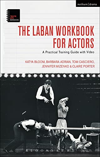 The Laban Workbook for Actors: A Practical Training Guide with Video (Theatre Arts Workbooks) von By