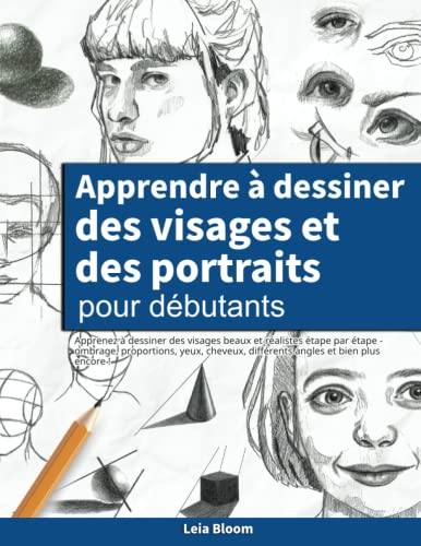 Apprendre à dessiner des visages et des portraits pour débutants: Apprenez à dessiner des visages beaux et réalistes étape par étape - ombrage, ... différents angles et bien plus encore ! Apprendre à dessiner des visages et des portraits pour débutants: Apprenez à dessiner des visages beaux et réalistes étape par étape - ombrage, ... différents angles et bien plus encore ! von Let's Draw Press