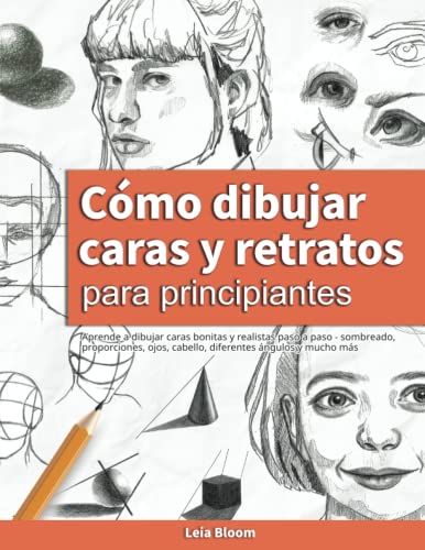 Cómo dibujar caras y retratos para principiantes: Aprende a dibujar caras bonitas y realistas paso a paso - sombreado, proporciones, ojos, cabello, diferentes ángulos y mucho más Cómo dibujar caras y retratos para principiantes: Aprende a dibujar caras bonitas y realistas paso a paso - sombreado, proporciones, ojos, cabello, diferentes ángulos y mucho más von Let's Draw Press