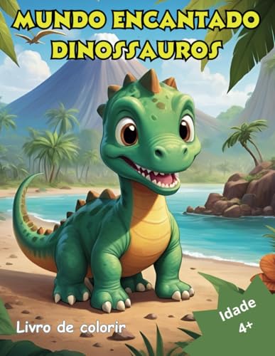 Mundo Encantado: Livro de Colorir Infantil - Dinossauros: Aventuras Pré-Históricas em Cada Página! (Mundo Encantado: Descubra Colorindo - Animais) von Independently published