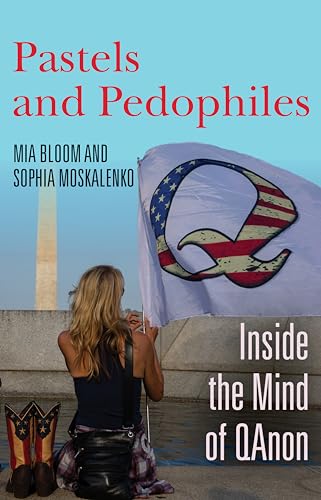 Pastels and Pedophiles: Inside the Mind of Qanon von Stanford University Press