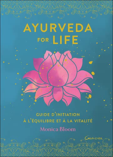 Ayurveda for life - Guide d'initiation à l'équilibre et à la vitalité von GRANCHER