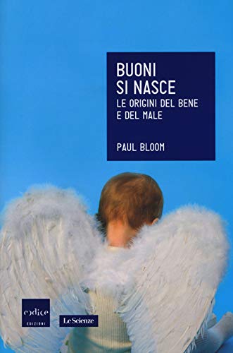 Buoni si nasce. Le origini del bene e del male (Le Scienze) von Codice