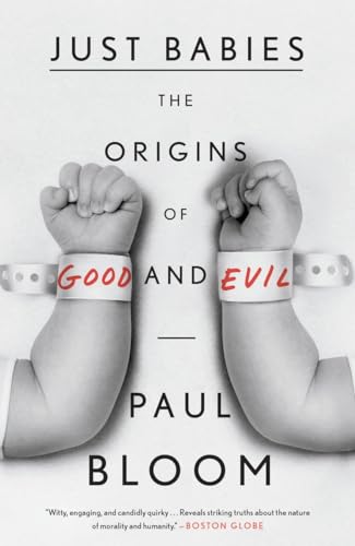 Just Babies: The Origins of Good and Evil