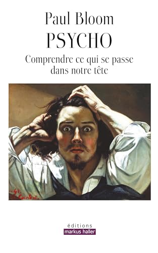 Psycho: Comprendre ce qui se passe dans notre tête von MARKUS HALLER