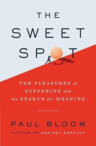 The Sweet Spot: The Pleasures of Suffering and the Search for Meaning von Ecco