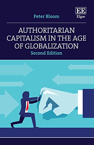 Authoritarian Capitalism in the Age of Globalization von Edward Elgar Publishing Ltd